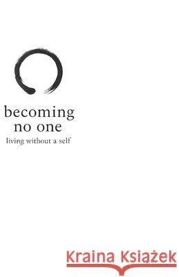 Becoming No One: living without a self James, Peyton 9798291824122 Independently Published - książka