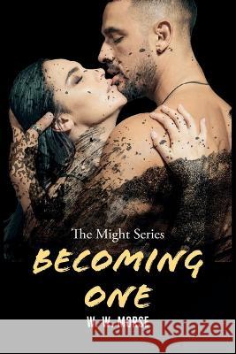 Becoming One W W Morse   9798218176112 W.W. Morse - książka