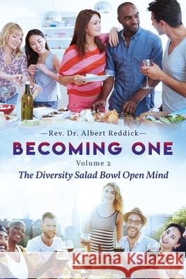 Becoming One: Volume 2 The Diversity Salad Bowl Open Mind Reddick, Albert 9781952896156 Readersmagnet LLC - książka