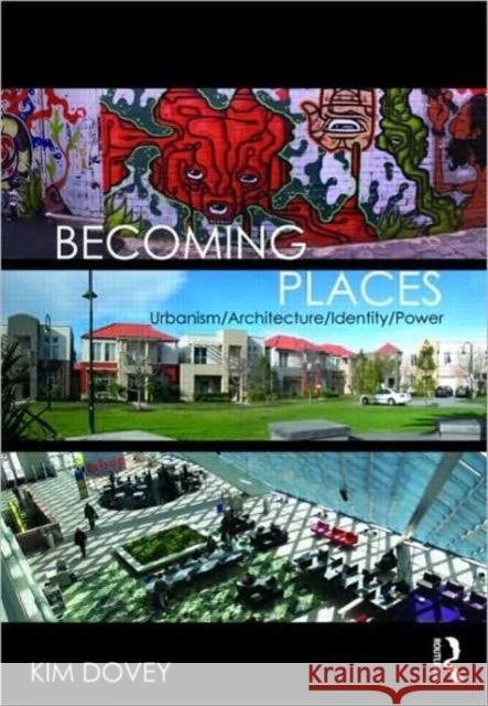 Becoming Places: Urbanism / Architecture / Identity / Power Dovey, Kim 9780415416375  - książka