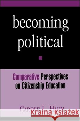 Becoming Political: Comparative Perspectives on Citizenship Education Carole L. Hahn 9780791437483 State University of New York Press - książka