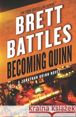 Becoming Quinn: A Jonathan Quinn Novel Brett Battles 9781497482807 Createspace - książka