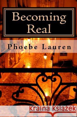 Becoming Real Phoebe Lauren 9781442191365 Createspace - książka