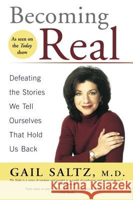 Becoming Real Gail Saltz 9781594480829 Riverhead Books - książka