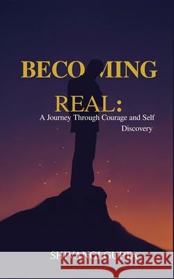 Becoming Real: Journey Through Courage and Self-Discovery Shivangi Gupta 9789358265637 Ink of Knowledge, Himmatnagar, Gujarat, 38322 - książka