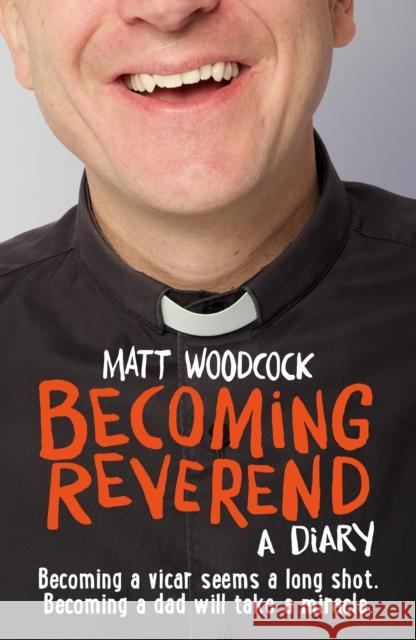 Becoming Reverend: A diary Matt Woodcock 9781781400104  - książka