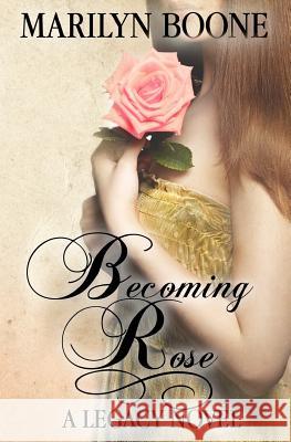 Becoming Rose Marilyn Boone 9781536934939 Createspace Independent Publishing Platform - książka