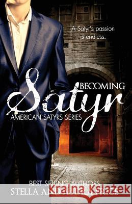 Becoming Satyr Stella And Audra Price 9781532862694 Createspace Independent Publishing Platform - książka