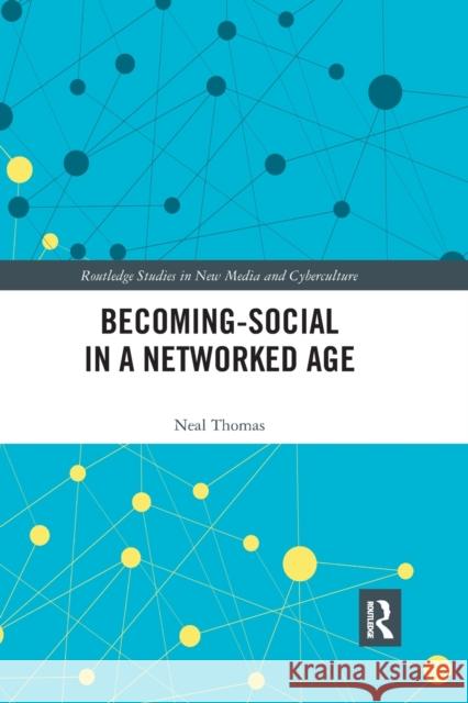 Becoming-Social in a Networked Age Neal Thomas 9780367888435 Routledge - książka