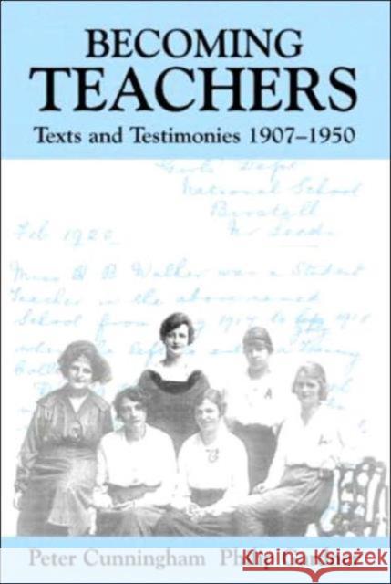 Becoming Teachers: Texts and Testimonies, 1907-1950 Cunningham, Peter 9780713002133 Woburn Press - książka