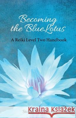 Becoming the BlueLotus: A Reiki Level Two Handbook Faerywolf, Storm 9780615588636 Mystic Dream Press - książka