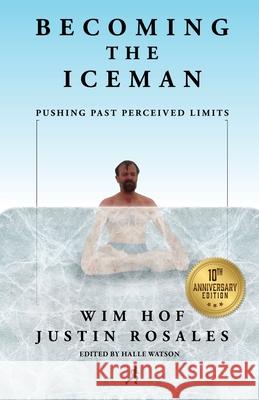 Becoming the Iceman Wim Hof 9781937600464 Mill City Press - książka