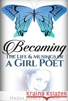 Becoming: The Life & Musings of a Girl Poet Nadia Brown 9781365045837 Lulu.com - książka