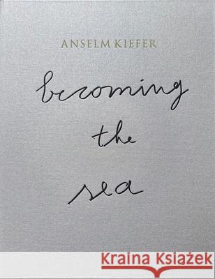 Becoming the Sea  9783777445632 Hirmer Verlag GmbH - książka