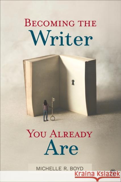 Becoming the Writer You Already Are Michelle R. Boyd 9781483374147 SAGE Publications Inc - książka