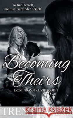 Becoming Theirs Trent Evans 9781506135137 Createspace - książka