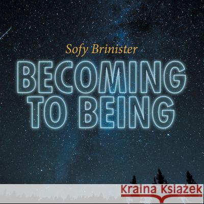 Becoming to Being Sofy Brinister 9781532046148 iUniverse - książka