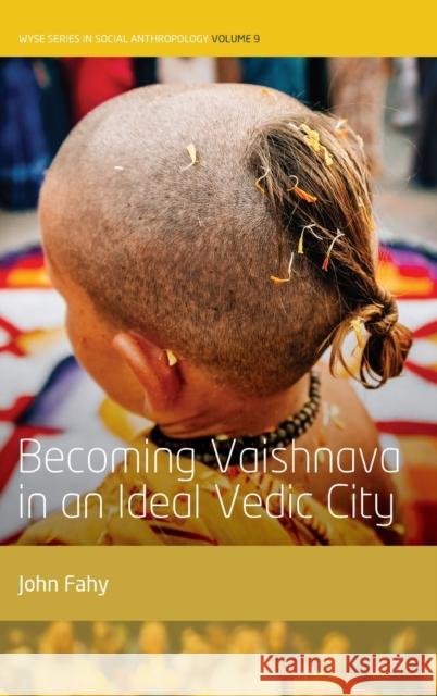 Becoming Vaishnava in an Ideal Vedic City  9781789206098 Berghahn Books - książka