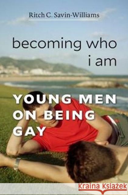 Becoming Who I Am Savin-Williams, Ritch C. 9780674971592 Harvard University Press - książka