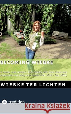 Becoming Wiebke I ter Lichten, Wiebke 9783384786593 tredition - książka