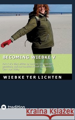 Becoming Wiebke V ter Lichten, Wiebke 9783384788238 tredition - książka