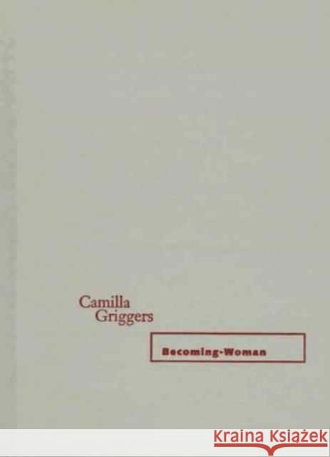 Becoming-Woman: Volume 8 Griggers, Camilla 9780816627172 University of Minnesota Press - książka