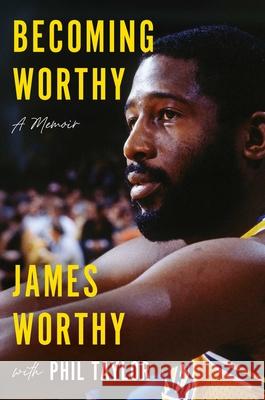 Becoming Worthy: A Memoir James Worthy Phil Taylor 9781668095003 Avid Reader Press / Simon & Schuster - książka