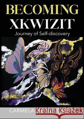 Becoming Xkwizit Journey of Self-discovery Carmela Montgomery Carmela Montgomery Muhammad Rasheed 9798218178840 Xkwizit Design Company - książka