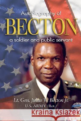 Becton: Autobiography of a Soldier and Public Servant Lt Gen Julius W. Jr. Becton 9781591140214 US Naval Institute Press - książka