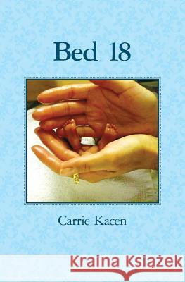 Bed 18 Carrie Kacen 9781451562507 Createspace Independent Publishing Platform - książka