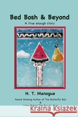 Bed Bosh & Beyond H. T. Manogue 9780977813063 Shortsleeves - książka