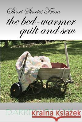 Bed-warmer Short Story Anthology Vol 1 Blake, Darren J. 9781725759725 Createspace Independent Publishing Platform - książka