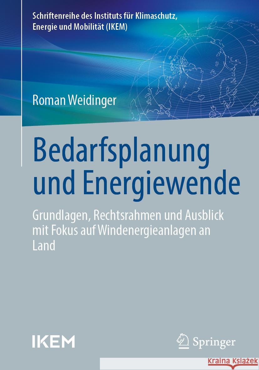 Bedarfsplanung Und Energiewende: Grundlagen, Rechtsrahmen Und Ausblick Mit Fokus Auf Windenergieanlagen an Land Roman Weidinger 9783662701829 Springer - książka