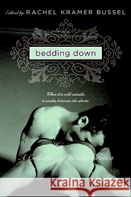 Bedding Down: A Collection of Winter Erotica Rachel Kramer Bussel 9780061560637 Avon Red - książka