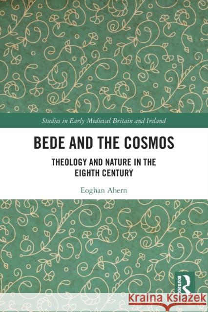 Bede and the Cosmos: Theology and Nature in the Eighth Century  9780367511555 Routledge - książka