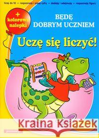 Będę dobrym uczniem - uczę się liczyć SIEDMIORÓG Juryta Anna Szczepaniak Anna 9788388944840 Siedmioróg - książka