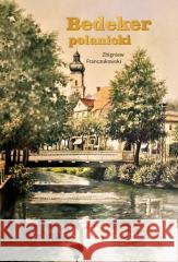 Bedeker polanicki Franczukowski Zbigniew 9788367923231 PRESS-FORUM - książka