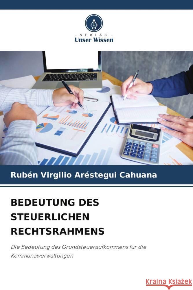BEDEUTUNG DES STEUERLICHEN RECHTSRAHMENS Aréstegui Cahuana, Rubén Virgilio 9786205096345 Verlag Unser Wissen - książka