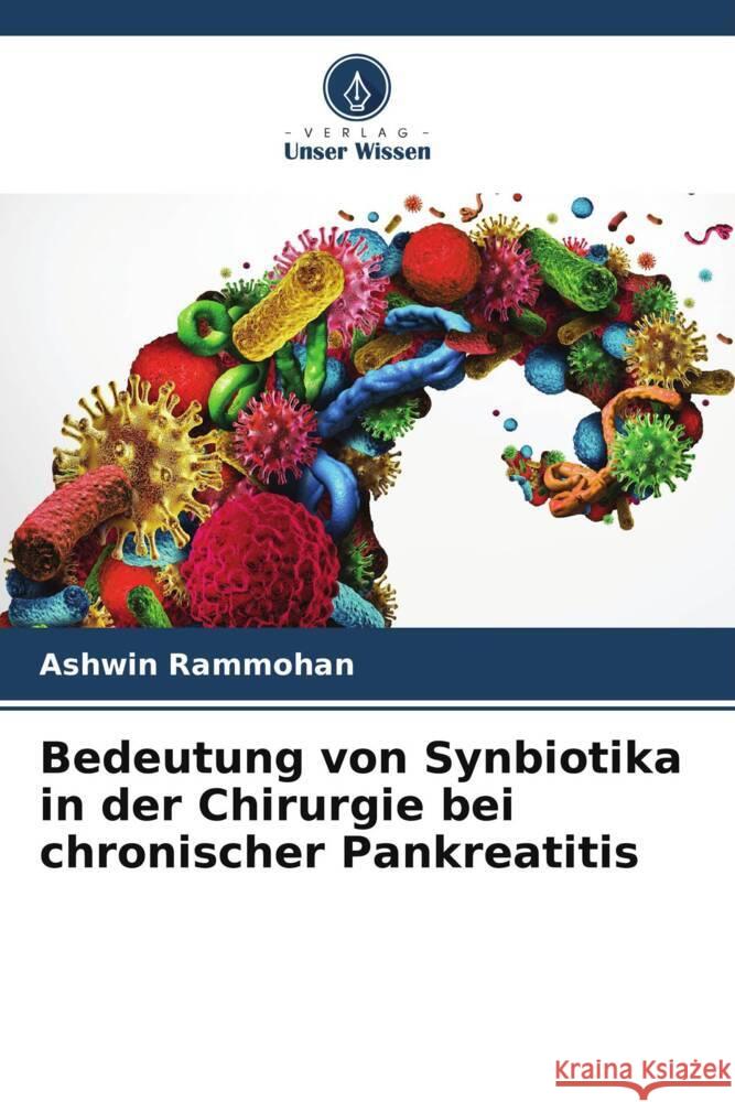 Bedeutung von Synbiotika in der Chirurgie bei chronischer Pankreatitis Ashwin Rammohan 9786207356942 Verlag Unser Wissen - książka