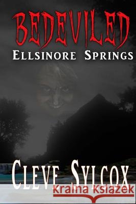 Bedeviled - Ellsinore Springs Cleve Sylcox Lee Sylcox Suzy Dubot 9781530427406 Createspace Independent Publishing Platform - książka