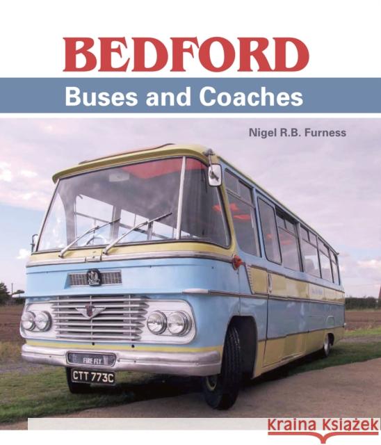 Bedford Buses and Coaches Nigel Furness 9781785002076 The Crowood Press Ltd - książka