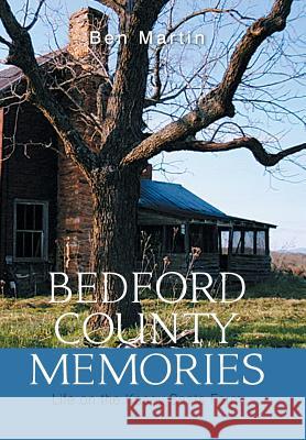 Bedford County Memories: Life on the Kasey Seats Farm Ben Martin 9781543462296 Xlibris Us - książka