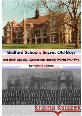 Bedford School's Secret Old Boys Bernard O'Connor 9781291300581 Lulu.com - książka