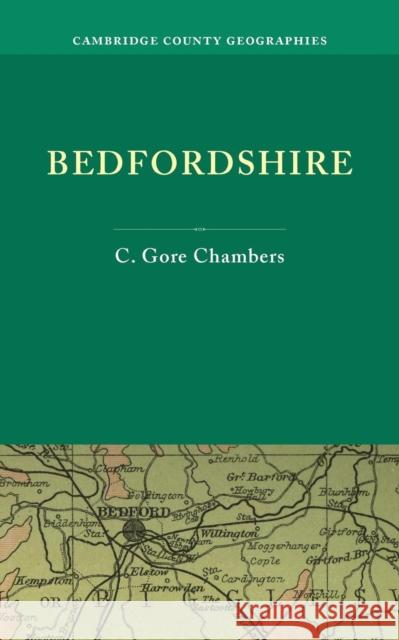 Bedfordshire C. Gore Chambers   9781107671942 Cambridge University Press - książka