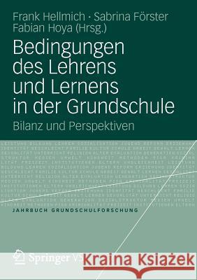 Bedingungen Des Lehrens Und Lernens in Der Grundschule: Bilanz Und Perspektiven Hellmich, Frank 9783531186085 Vs Verlag F R Sozialwissenschaften - książka