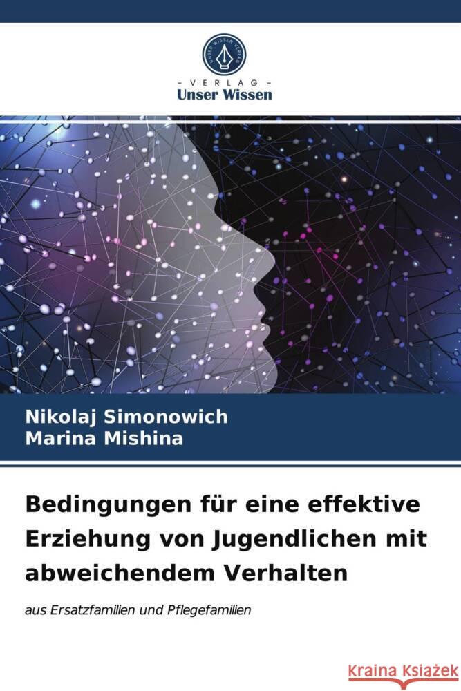 Bedingungen für eine effektive Erziehung von Jugendlichen mit abweichendem Verhalten Simonowich, Nikolaj, Mishina, Marina 9786203983340 Verlag Unser Wissen - książka