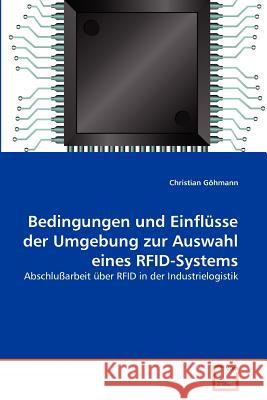 Bedingungen und Einflüsse der Umgebung zur Auswahl eines RFID-Systems Göhmann, Christian 9783639380903 VDM Verlag - książka