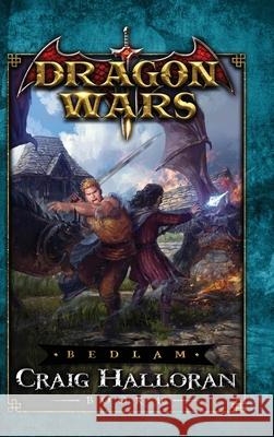 Bedlam - Book 16: Dragon Wars - Book 16 Halloran, Craig 9781946218988 Two-Ten Book Press - książka