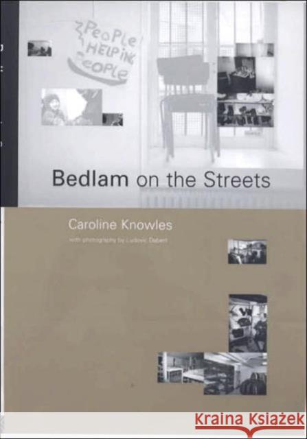 Bedlam on the Streets Caroline Knowles 9780415232982 Routledge - książka