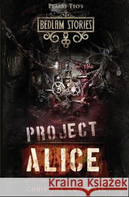 Bedlam Stories: Project Alice Christine Converse Pearry Teo 9781494233433 Createspace - książka